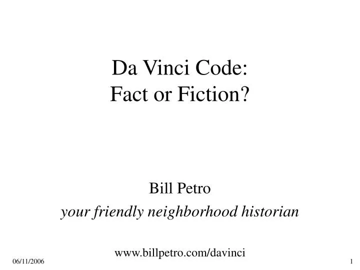 The Da Vinci Code: Fact Vs. Fiction In The Historical Mystery The Da Vinci Code: Fact Vs. Fiction In The Historical Mystery