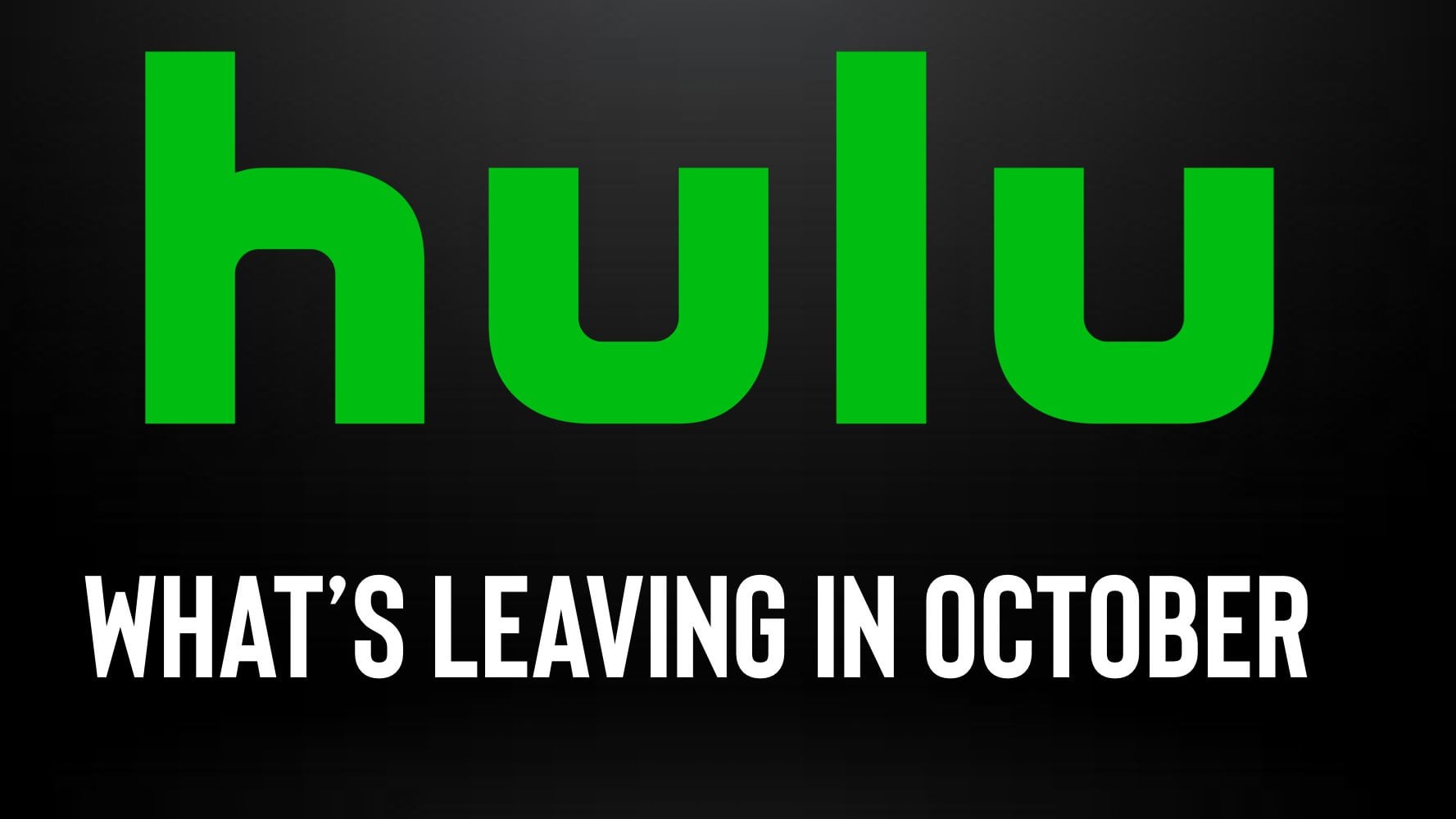 What's Leaving Hulu This Month? A Comprehensive List What's Leaving Hulu This Month? A Comprehensive List